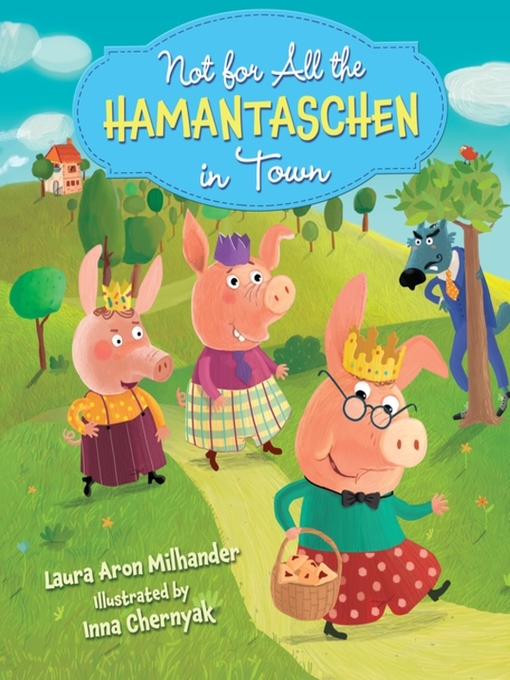 Title details for Not for All the Hamantaschen in Town by Laura Aron Milhander - Available